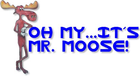 Oh My, It's Mr. Moose